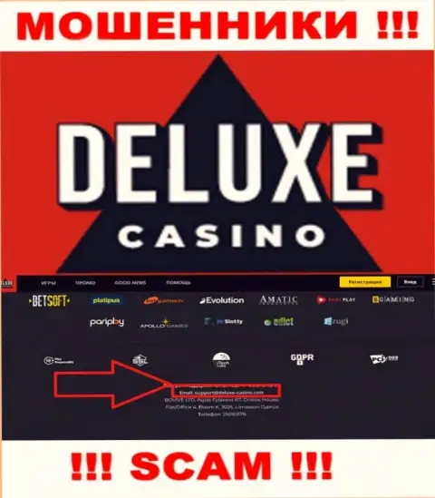Вы обязаны осознавать, что переписываться с компанией Deluxe Casino даже через их электронный адрес нельзя - это разводилы