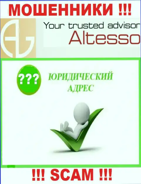 Любая информация по поводу юрисдикции организации AlTesso вне доступа это наглые internet-аферисты