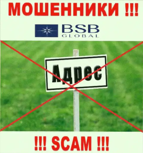 BSB Global не публикуют инфу о своем официальном адресе регистрации, будьте весьма внимательны ! ВОРЮГИ !!!