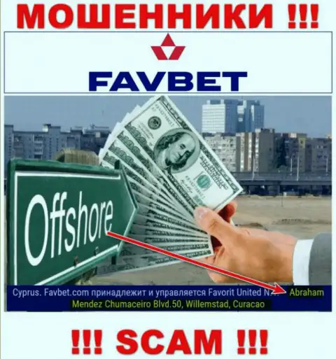 FavBet Com - это internet аферисты !!! Спрятались в офшоре по адресу - Abraham Mendez Chumaceiro Blvd.50, Willemstad, Curacao и воруют средства людей
