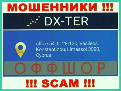 office 54, I 128-130, Vasileos Konstantinou, Limassol 3080, Cyprus - это адрес регистрации организации DX Ter, расположенный в офшорной зоне
