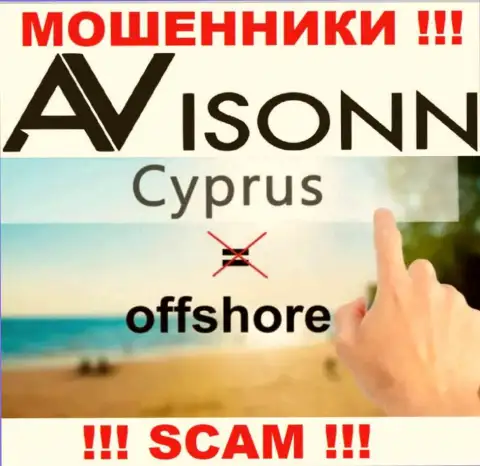 Avisonn намеренно базируются в офшоре на территории Cyprus - это МОШЕННИКИ !