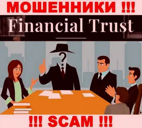 Не связывайтесь с internet мошенниками Financial Trust - нет инфы об их прямых руководителях